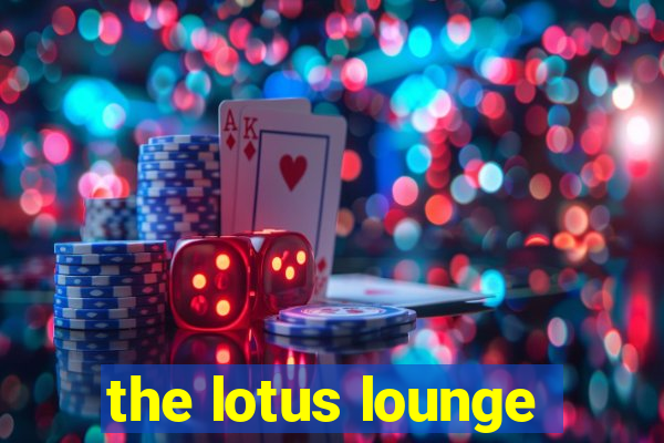 the lotus lounge